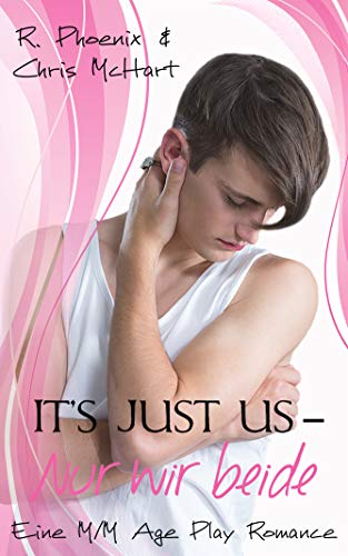 It’s Just Us – Nur wir beide: Eine M/M Age Play Romance (It's Just Us 1) It’s Just Us – Nur wir beide: Eine M/M Age Play Romance (It's Just Us 1)