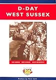 west sussex county times  D-Day West Sussex: Springboard for the Normandy Landings (West Sussex papers)