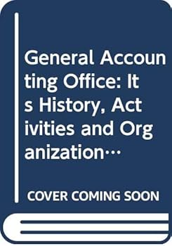 Hardcover General Accounting Office: Its History, Activities and Organizations Book