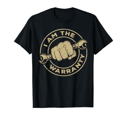 I Am The Warranty Car Lover T-Shirt