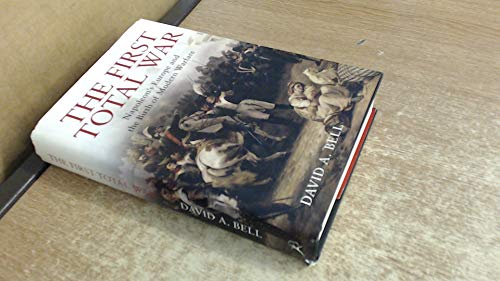 The First Total War: Napoleon's Europe And the Birth of Warfare As We Know It
