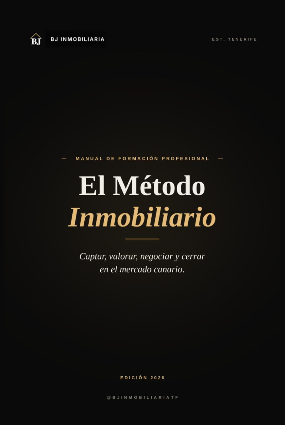 El Método Inmobiliario: Captar, valorar, negociar y cerrar en el mercado canario.