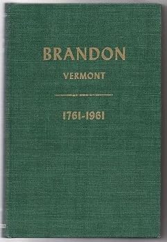 Hardcover Brandon Vermont - A History of the Town 1761-1961 Book