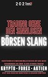 Trading ohne den sinnlosen Börsen Slang | Krypto | Forex | Aktien: Jetzt kann jeder den Markttrend in Sekunden ermitteln. Erfahrungen aus über 15.000 Stunden Trading.