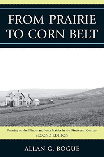 From Prairie To Corn Belt: Farming on the Illinois and Iowa Prairies in the Nineteenth Century