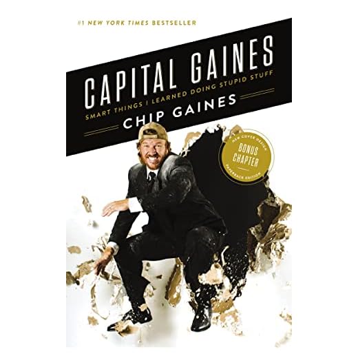 Capital Gaines: Smart Things I Learned Doing Stupid Stuff