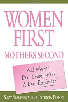 Paperback Women First Mothers Second Book