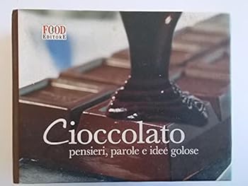 Hardcover Cioccolato. Pensieri, parole e idee golose [Italian] Book
