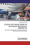 alu t4 t6  Friction Stir Welds (FSW) of Aerospace Aluminium AA6056-T4: Parameteric Analysis, Microstructure, Mechanical Behaviour and Residual Stresses