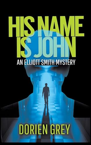 His Name Is John (An Elliott Smith Mystery)