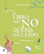El libro que no quería ser leído (Libros ilustrados)