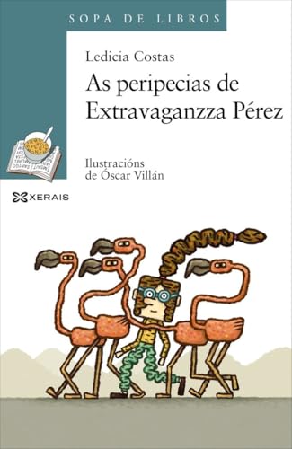 As peripecias de Extravaganzza Pérez (INFANTIL E XUVENIL - SOPA DE LIBROS - De 10 anos en diante)