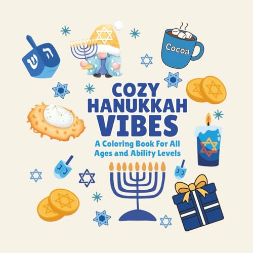 Cozy Hanukkah Vibes: A Coloring Book For All Ages and Ability Levels: 40+ Festival of Lights Designs in a Compact 6x6 Holiday Co