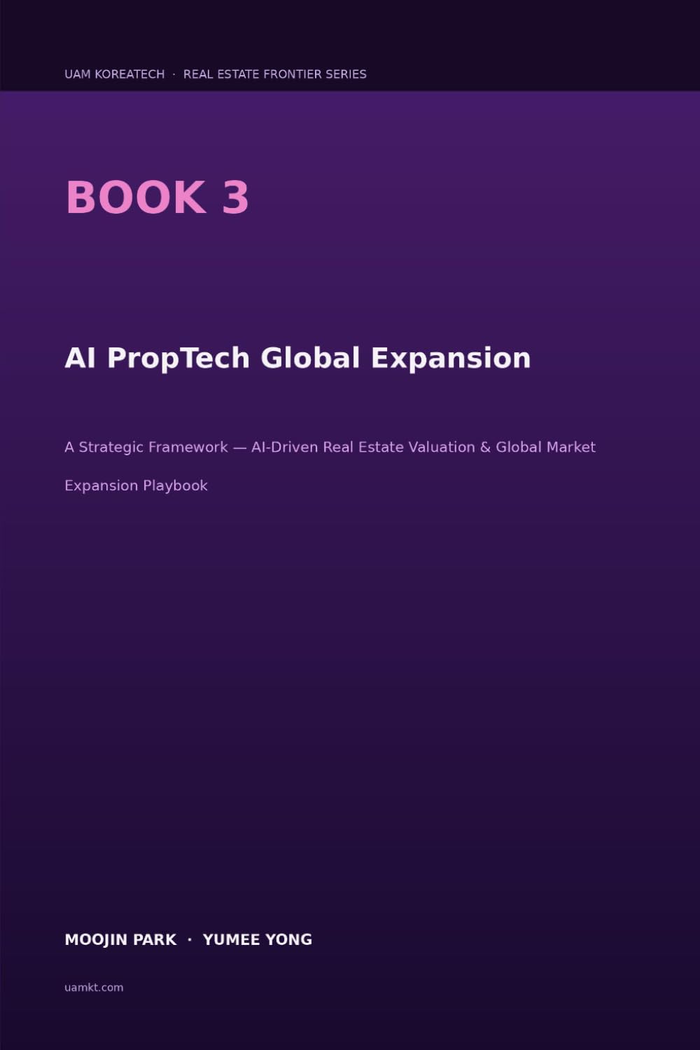 AI PropTech Global Expansion: A Strategic Framework — AI-Driven Real Estate Valuation & Global Market Expansion Playbook