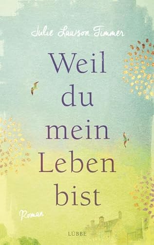 Preisvergleich Produktbild Weil du mein Leben bist: Roman