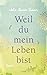 Produktbild Weil du mein Leben bist: Roman