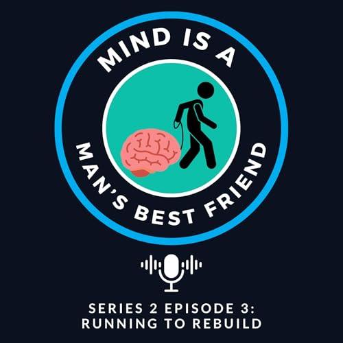 Series 2 - Episode 3: Running to Rebuild