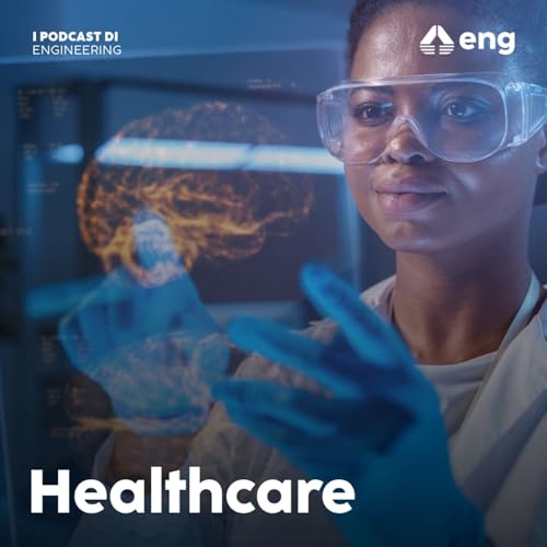 I Podcast di Engineering: Healthcare Podcast Por Engineering Group arte de portada