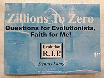 Paperback Zillions to Zero: Questions for Evolutionists, Faith For Me! Book