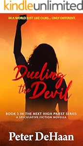 Dueling the Devil: A Speculative Fiction Novella (The Next High Priest series Book 3)