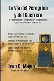 La via del Peregrino y del Guerrer: El Camino a Santiago de Compostela con Zen