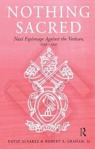 Nothing Sacred: Nazi Espionage Against the Vatican, 1939-1945