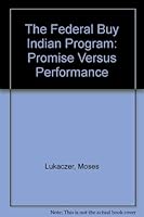 The Federal Buy Indian Program: Promise Versus Performance 087881034X Book Cover