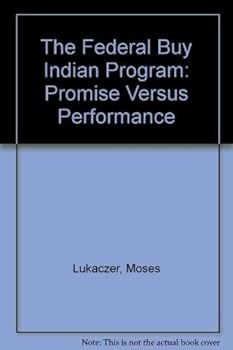 Hardcover The Federal Buy Indian Program: Promise Versus Performance Book