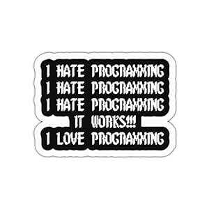 Buy woopme I Hate Programing It Works Love Programming Motivational ...