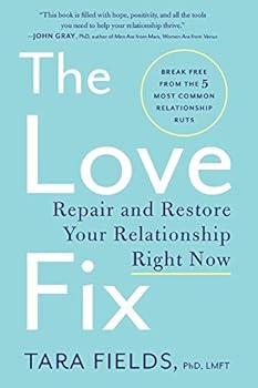 Paperback The Love Fix: Repair and Restore Your Relationship Right Now – Proven Tools and Insights from a Licensed Family Therapist for Couples Book