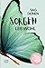 Produktbild SAG DEINEN SORGEN LEB WOHL!: Werkzeuge für ein leichtes und gelassenes Leben