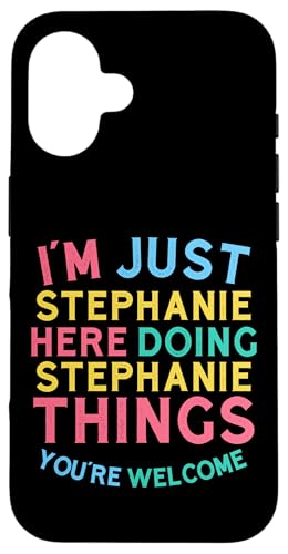Xet@j[ Here Doing Stephanie Things Funny Stephanie Name X}zP[X iPhone 16 p