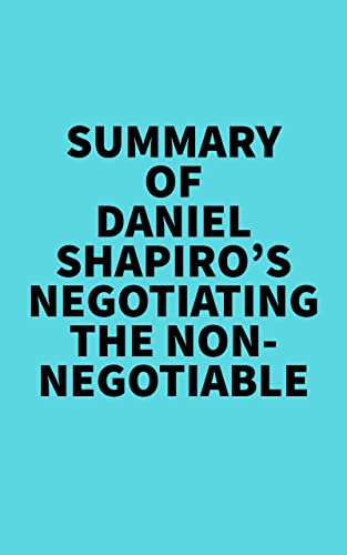 Image of Summary of Daniel Shapiro's Negotiating the Nonnegotiable