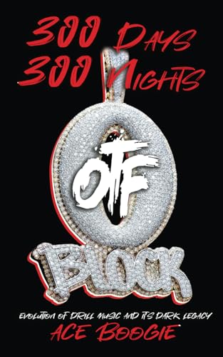 300 Days 300 Nights: Evolution of Drill Music And It's Dark Legacy