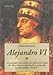 Produktbild Alejandro VI : el insaciable Papa Borgia que gobernó la Roma del Renacimiento convirtiendo a su familia en una poderosa realeza (Novela Histórica, Band 14)