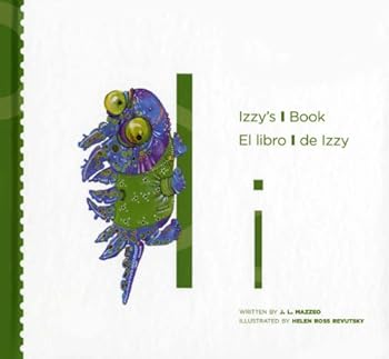 Hardcover Izzy's I Book/ El Libro I de Izzy (My Letter Library/ Titulos Del Abecedario) (Spanish and English Edition) [Spanish] Book