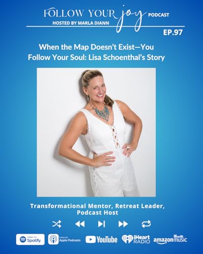 When the Map Doesn't Exist&mdash;You Follow Your Soul: Lisa Schoenthal's Story
