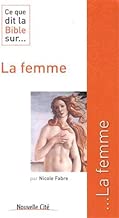 Download Ce que dit la bible sur ... La femme PDF
