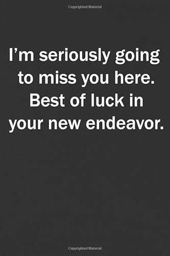 I’m seriously going to miss you here. Best of luck in your new endeavor.: 6x9 Lined Blank Notebook To Write Notes an Ideas