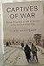 Captives of War: British Prisoners of War in Europe in the Second World War (Studies in the Social and Cultural History of Modern Warfare) - Clare Makepeace