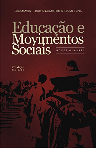Educação e Movimentos Sociais. Novos Olhares - Edineide Jezine