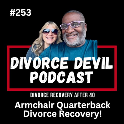 Monday Morning Quarterbacking Divorce Recovery 🏈: Lessons Learned Over 40 || Divorce Devil Podcast #253 || David and Rachel