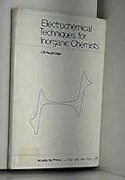 Electrochemical Techniques for Inorganic Chemists 0123356504 Book Cover