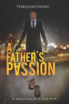 Paperback A Father's Passion: A Beginning Of A Dark Path Book