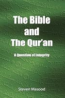 The Bible and the Qur'an: A Question of Integrity 1976844134 Book Cover