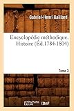  Encyclopédie méthodique. Histoire. Tome 3 (Éd.1784-1804)