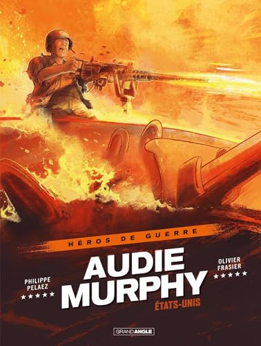 Audie Murphy - histoire complète - Philippe Pelaez - Bamboo Eds - cartonné - Bande dessinée