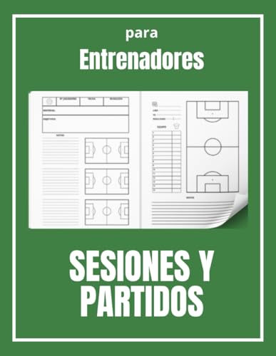 Plantillas de Entreno y Juego para Entrenadores de FÚTBOL.: 100 HOJAS Plantillas de Entreno y Juego para Entrenadores de FÚTBOL.: 100 HOJAS