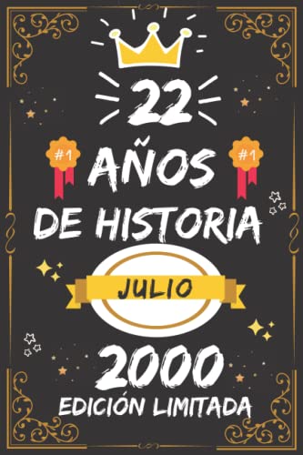 CUADERNO, 22 AÑOS DE HISTORIA JULIO 2000 EDICIÓN LIMITADA: Regalo de 22 cumpleaños para mujeres y hombres, ideas de 22 cumpleaños... un cumpleaños... ... regalo de 22 cumpleaños para él/ella.
