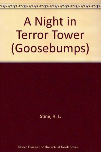 A Night in Terror Tower (Goosebumps) 0606324860 Book Cover